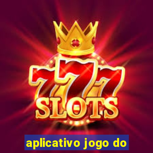 aplicativo jogo do